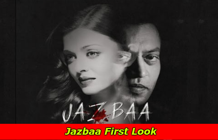 Jazbaa First Look