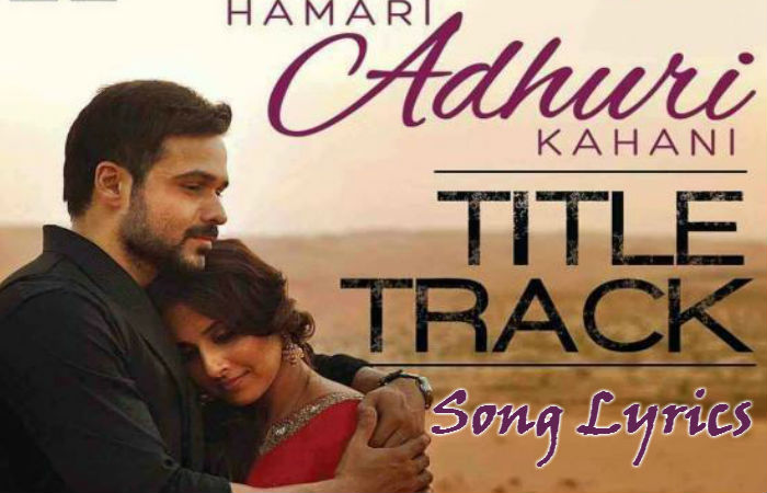Hamari Adhuri Kahani Title Song Lyrics
