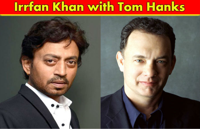 Irrfan Khan-Tom Hanks
