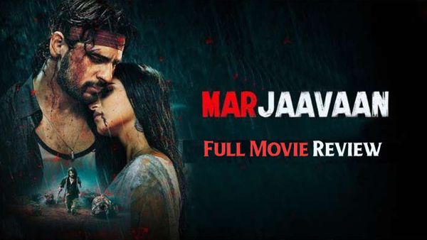 #Marjaavaan Movie Review: You Can Watch this Romantic Action for Once